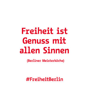 Freiheit ist Genuss mit allen Sinnen, Berliner Meisterköche